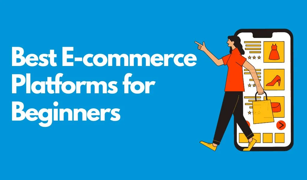The best ecommerce platforms for beginners
