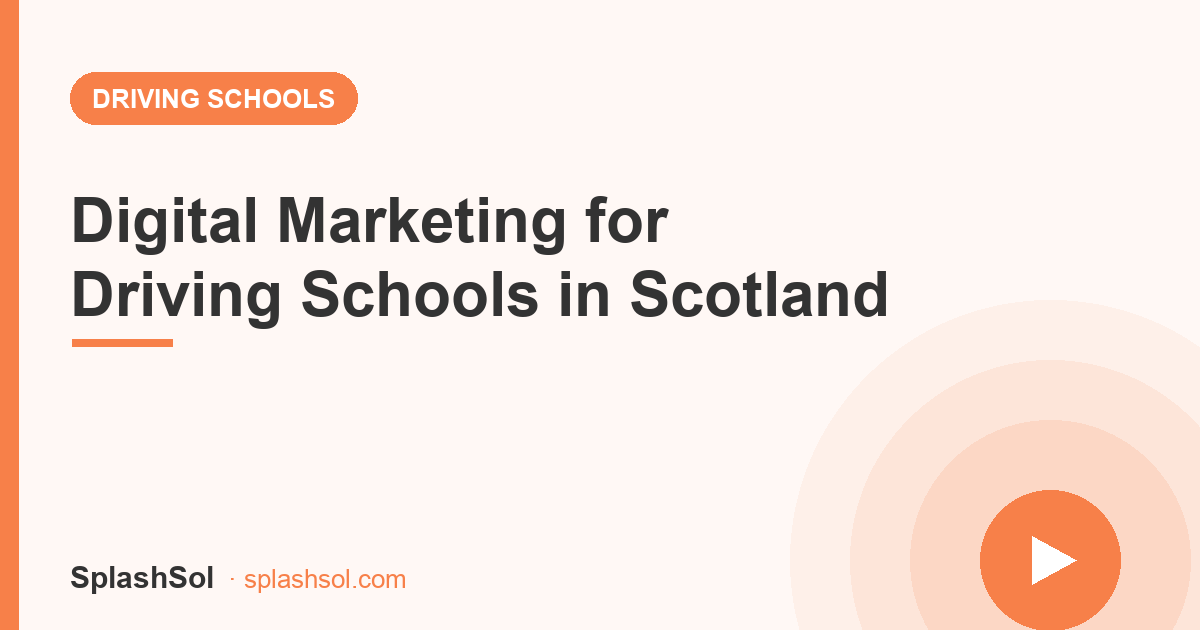 Digital marketing for driving schools in Scotland