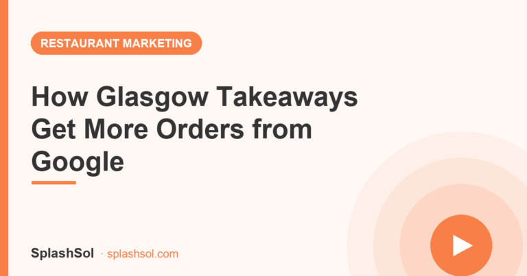 How Glasgow Takeaways Get More Orders from Google (2026)