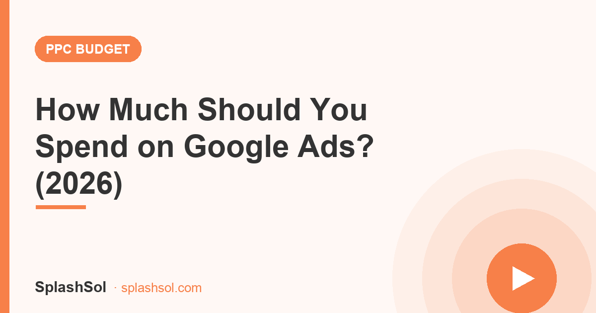 How much should you spend on Google Ads