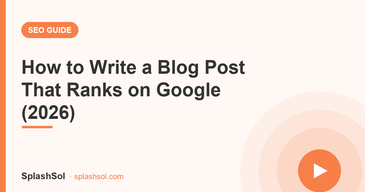 How to Write a Blog Post That Ranks on Google (2026)