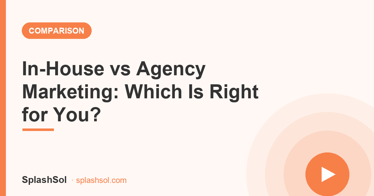 In-House vs Agency Marketing: Which Is Right for You?