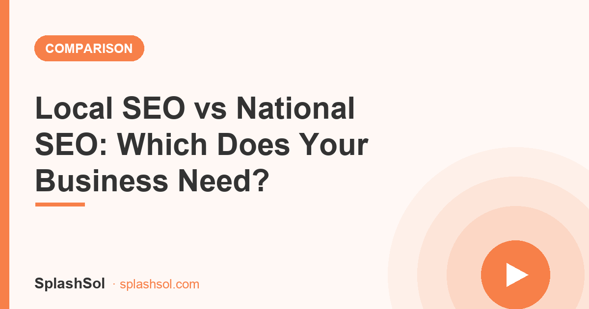 Local SEO vs National SEO: Which Does Your Business Need?