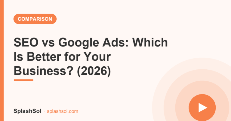 SEO vs Google Ads: Which Is Better for Your Business? (2026)